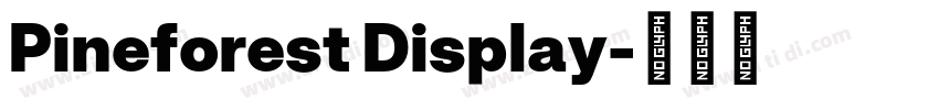 Pineforest Display字体转换 Pineforest Display字体转换